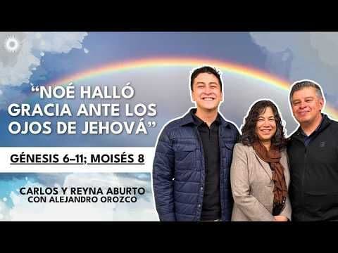 Génesis 6–11; Moisés 8| Estudio de las Escrituras : Carlos y Reyna Aburto con Alejandro Orozco