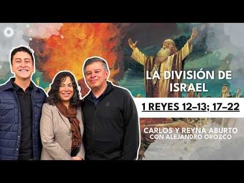 La division de Israel | Estudio del Antiguo Testamento: Ven Sigueme | Carlos y Reyna Aburto